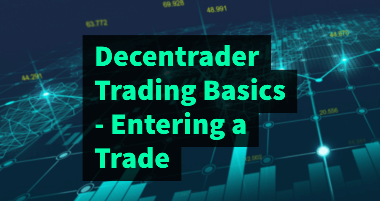 Entering a Trade - Decentrader